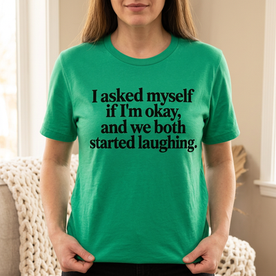 Green I Asked Myself If I'm Okay quote T-shirt mockup