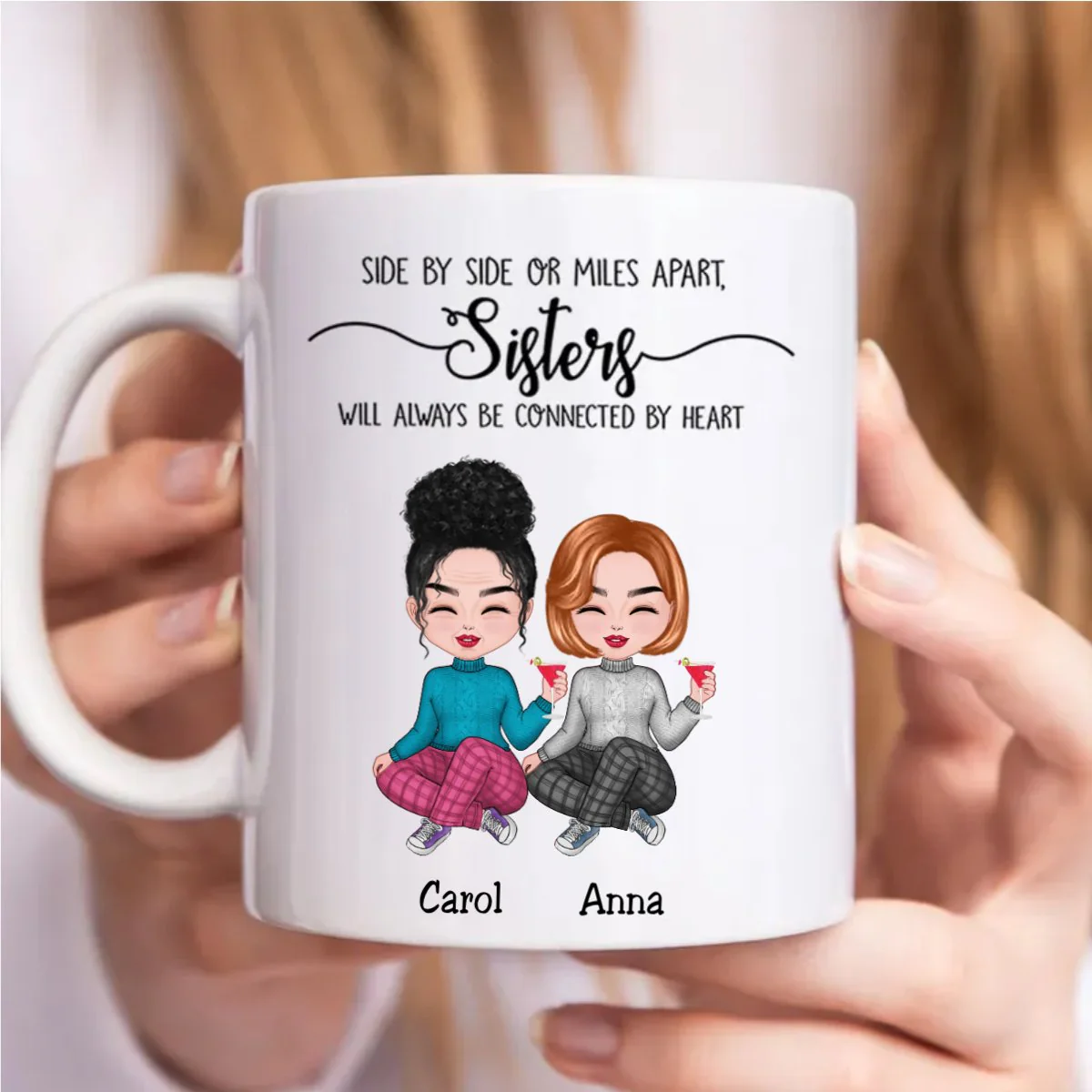 Side By Side Or Miles Apart, Sisters Will Always Be Connected By Heart - Personalized Mug