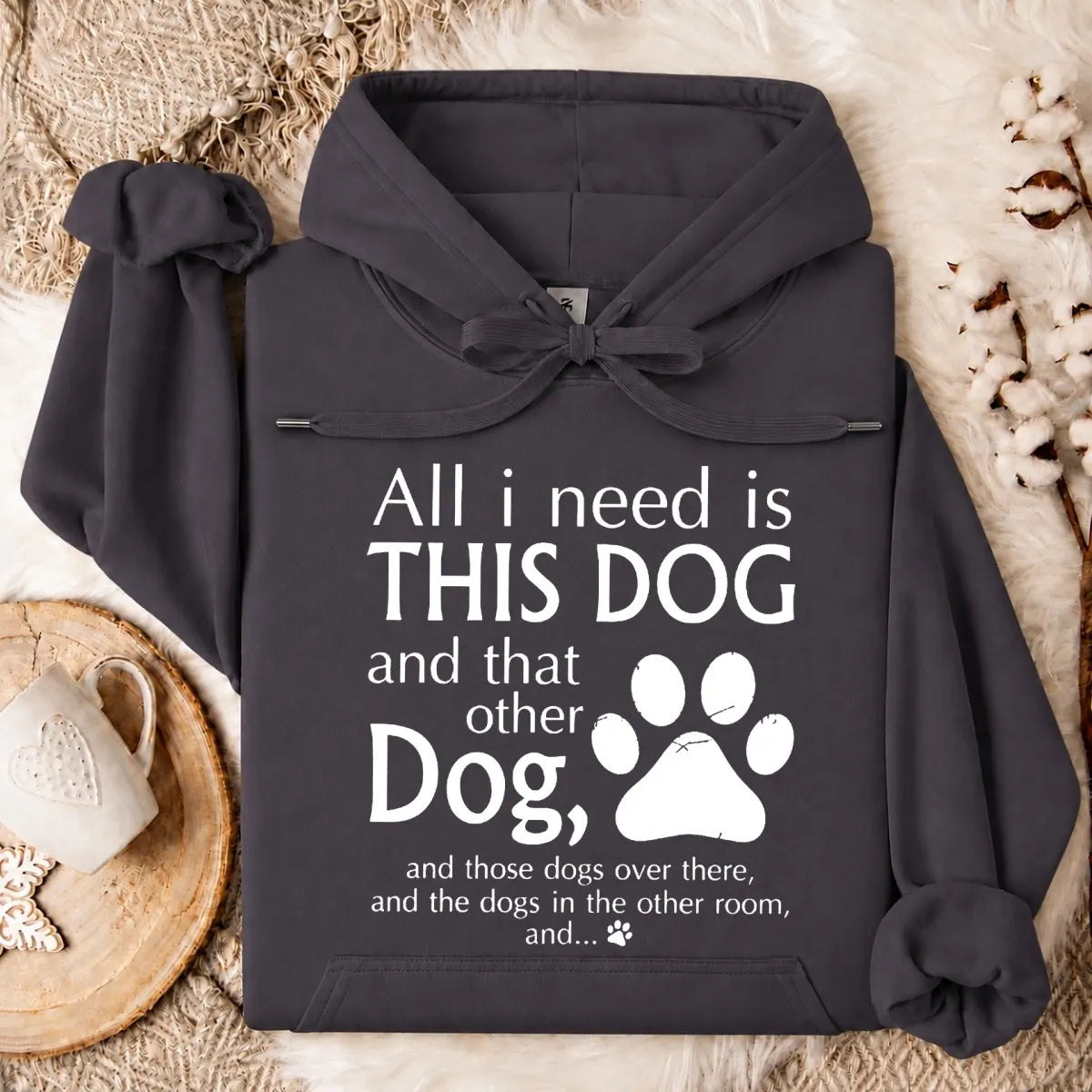 All I Need Is This Dog And That Other Dog Shirt