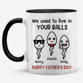 Wir haben früher in deinen Eiern gelebt - Personalisierte Tasse mit Namen - Geschenk für Vatertag, Muttertag, Geburtstag für Papa, Mama