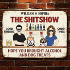 Hope You Brought Alcohol And Dog Treats Couple Husband Wife - Backyard Sign - Personalized Custom Classic Metal Signs
