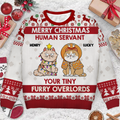 Joyeux Noël humain, ton serviteur, tes minuscules maîtres à fourrure - Pull moche unisexe personnalisé