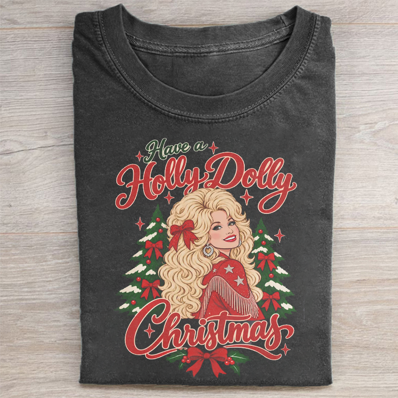 Have A Holly Dolly Christmas Shirt