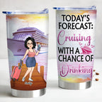 20oz Travel Lovers - Today's Forecast: Cruising With A Chance Of Drinking - Personalized Tumbler (TB)