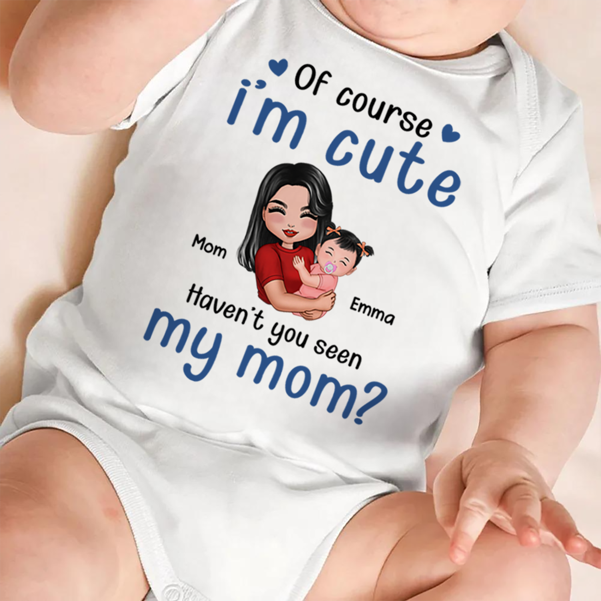 Of Course I'm Cute Have You Seen My Mom Grandma Great-Grandma Personalized Baby Onesie Baby Shirt