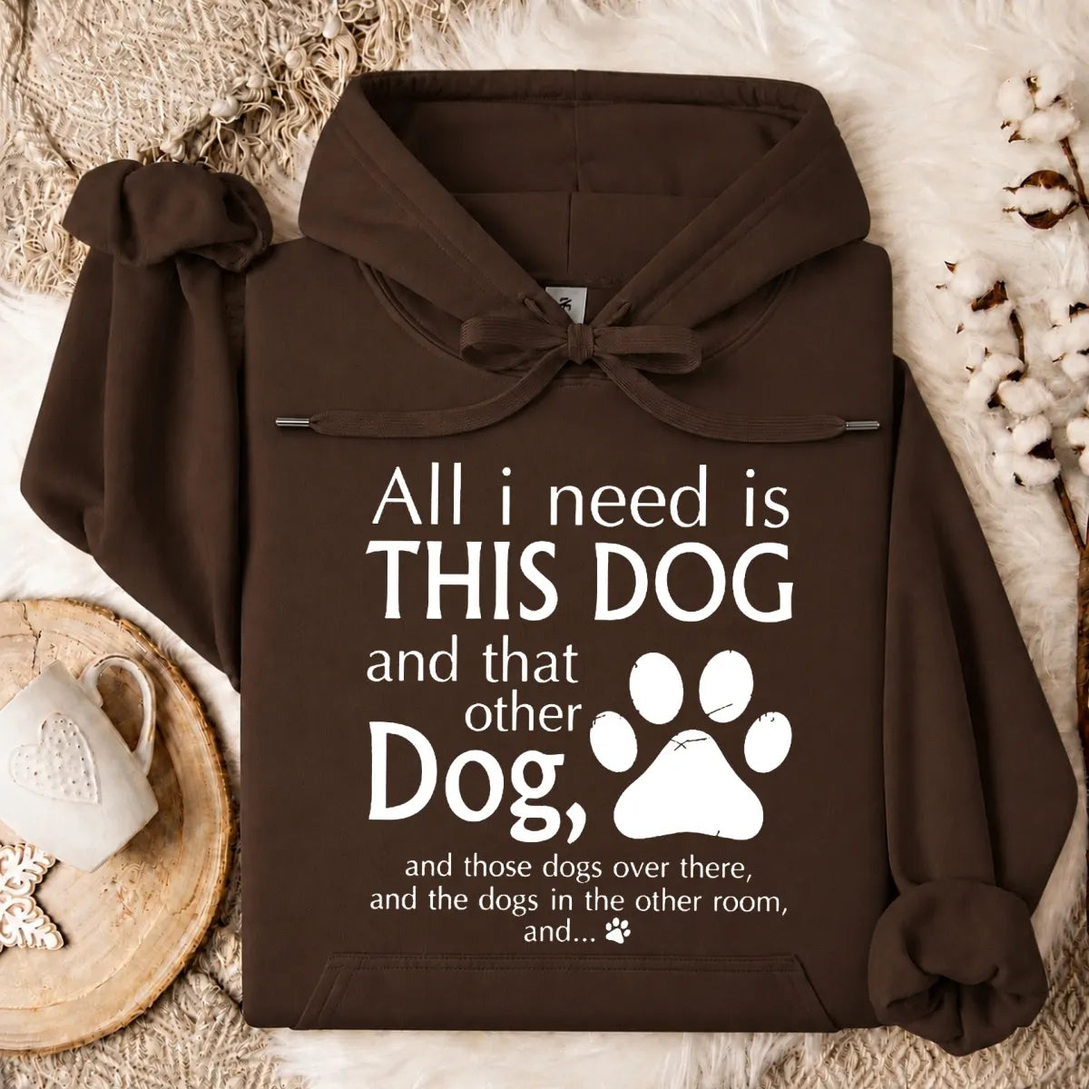 All I Need Is This Dog And That Other Dog Shirt