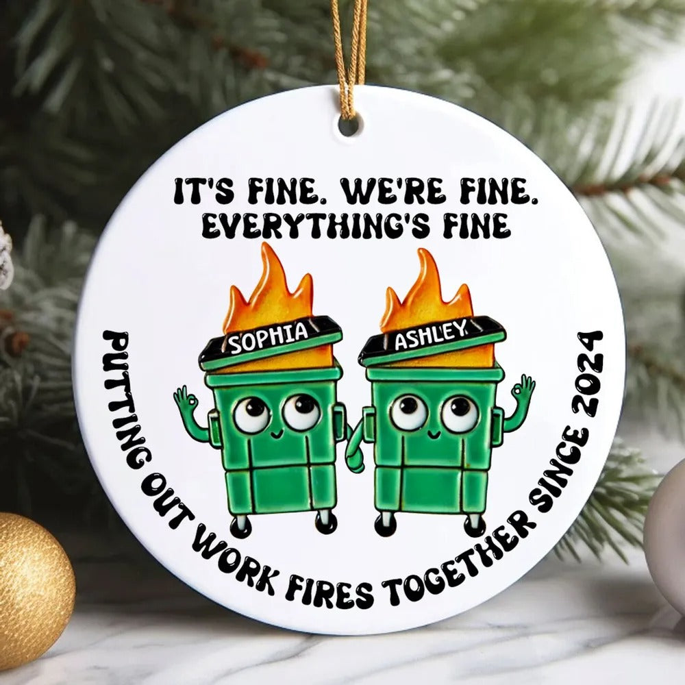 Putting Out Work Fires Together Work Bestie Dumpster Fire Funny Gift For Colleagues - Personalized Ornament