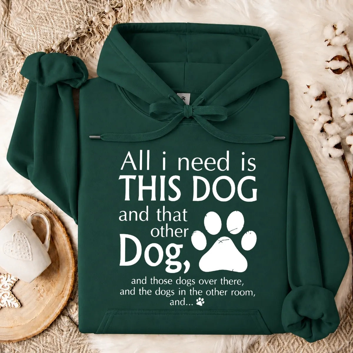 All I Need Is This Dog And That Other Dog Shirt