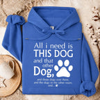 All I Need Is This Dog And That Other Dog Shirt