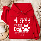 All I Need Is This Dog And That Other Dog Shirt