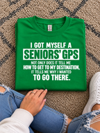 My Senior GPS Reminds Me Where I'm Going And Why Funny Shirt design