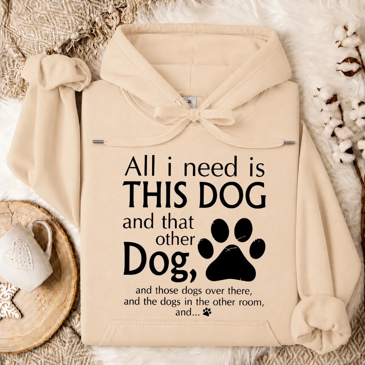All I Need Is This Dog And That Other Dog Shirt