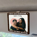 Custom Photo Kissing Couple Drive Safe I Need You Here With Me - Personalized Custom Shaped Car Visor Clip