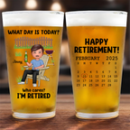 What Day Is Today Calendar Personalized Beer Glass, Retirement Gift
