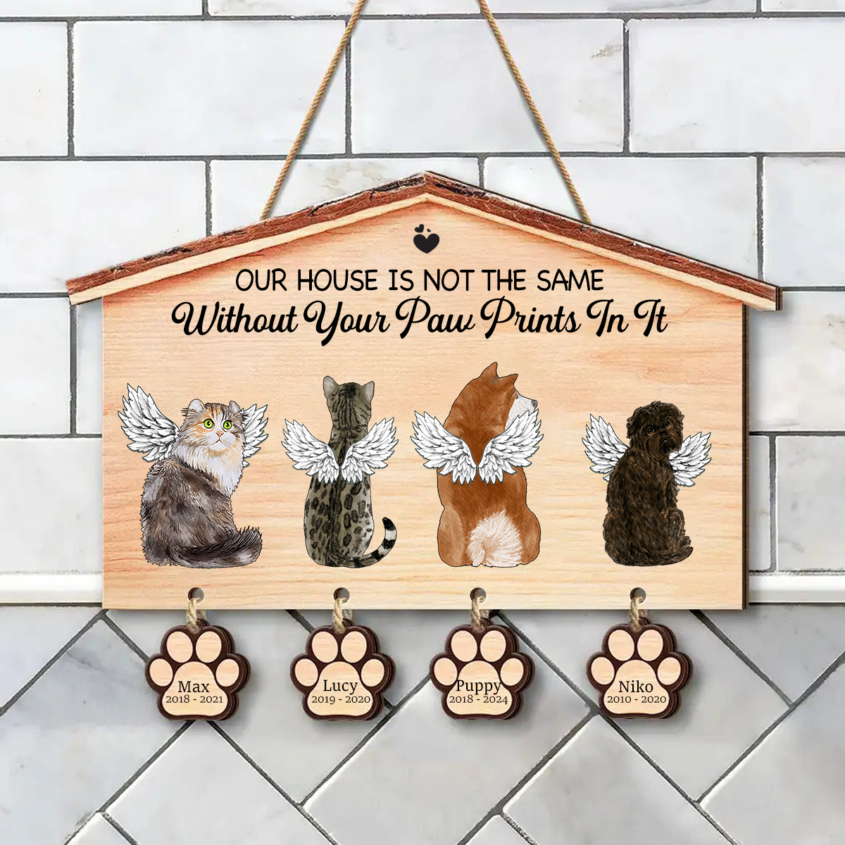 Dog Cat Memorial Our House Is Not The Same Without Your Paw Prints - Personalized Custom Shaped Wood Sign With Wooden Tags