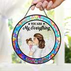 You Are My Everything Newborns New Mom - Personalize Acrylic Window Hanging Suncatcher