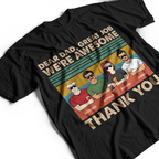 Cher papa, beau travail, nous sommes géniaux, merci - Cadeau pour papa - T-shirt personnalisé