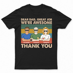 Cher papa, beau travail, nous sommes géniaux, merci - Cadeau pour papa - T-shirt personnalisé