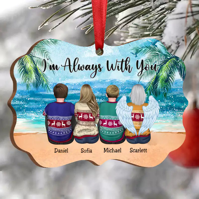 Custom Ornament - I’m Always With You - Personalized Christmas Ornament (ver3)