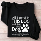 All I Need Is This Dog And That Other Dog Shirt