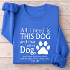 All I Need Is This Dog And That Other Dog Shirt
