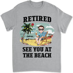 Beach Lovers - Retired See You At The Beach Vintage - Personalized T-Shirt, Sweatshirt, Hoodie (HJ)