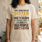 Funny Sister T-Shirt – I Can't Argue With My Sister