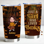 Book Lovers - Just A Girl Who Loves Books - Personalized Tumbler Cup