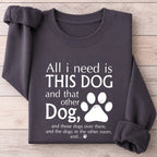 All I Need Is This Dog And That Other Dog Shirt