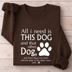 All I Need Is This Dog And That Other Dog Shirt
