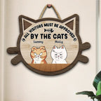 Cat Lovers - All Visitors Must Be Approved By The Cats - Personalized Shaped Wood Sign