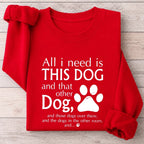 All I Need Is This Dog And That Other Dog Shirt