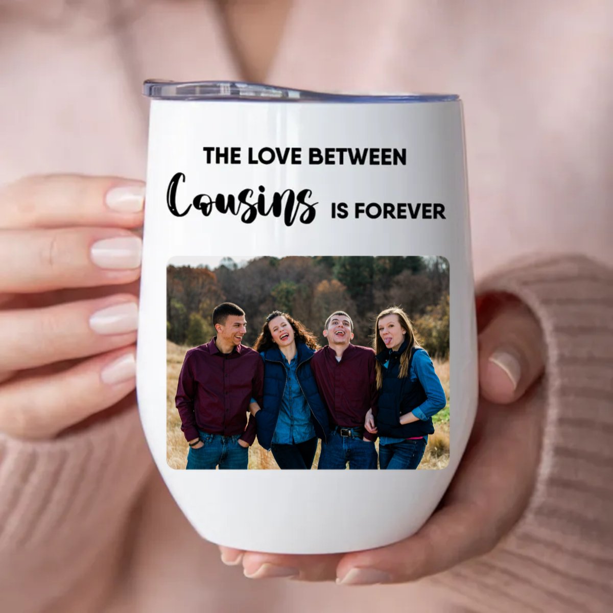 Cousins - The Love Between Cousins Is Forever -  Personalized Wine Tumbler