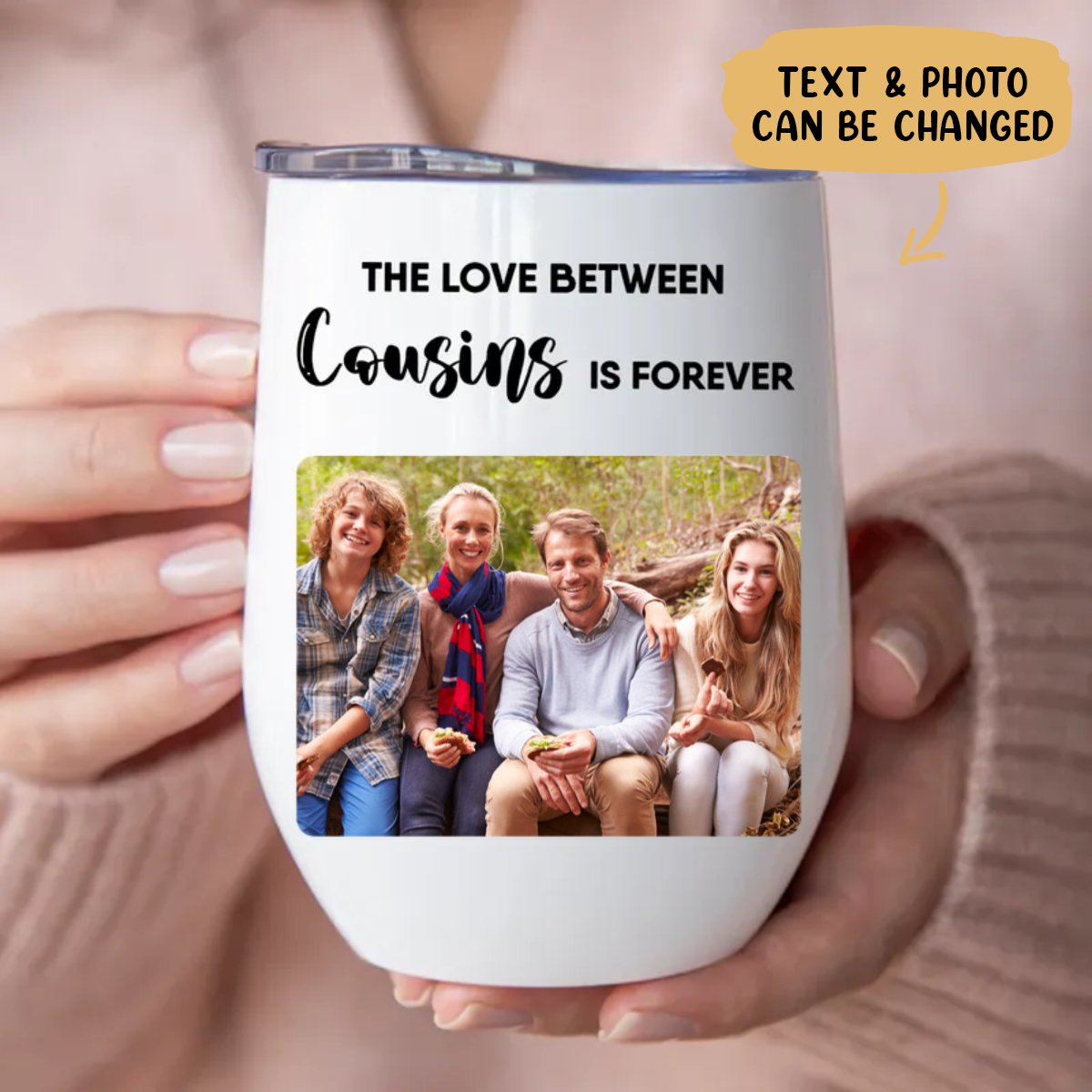 Cousins - The Love Between Cousins Is Forever -  Personalized Wine Tumbler