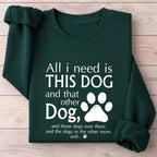 All I Need Is This Dog And That Other Dog Shirt