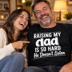 Raising My Dad Is So Hard He Doesn't Listen T-Shirt