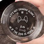 Dog Lovers - It's Not Drinking Alone - Personalized Engraved Whiskey Glass (TB)
