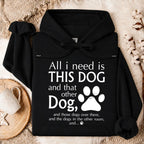 All I Need Is This Dog And That Other Dog Shirt