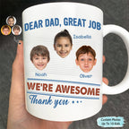Family - Custom Photo Dear Dad Great Job We're Awesome - Personalized Mug