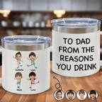 Family - Custom Photo To Dad From The Reasons You Drink - Personalized 14oz Stainless Steel Tumbler With Handle