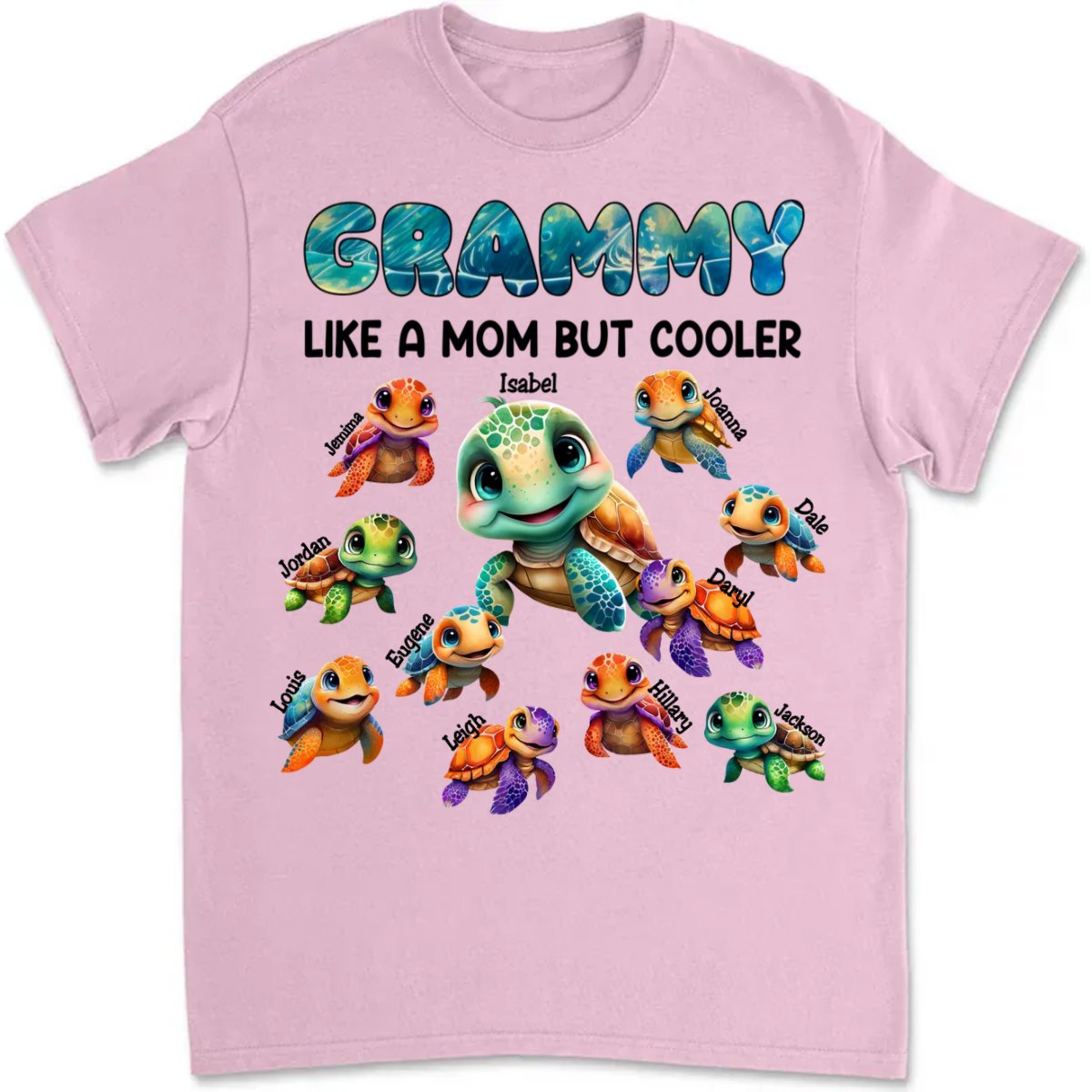 Family - Personalized Grandma Mom Auntie Turtle Like A Mom But Cooler Custom Name Cool Turtles - Personalized Unisex T-shirt
