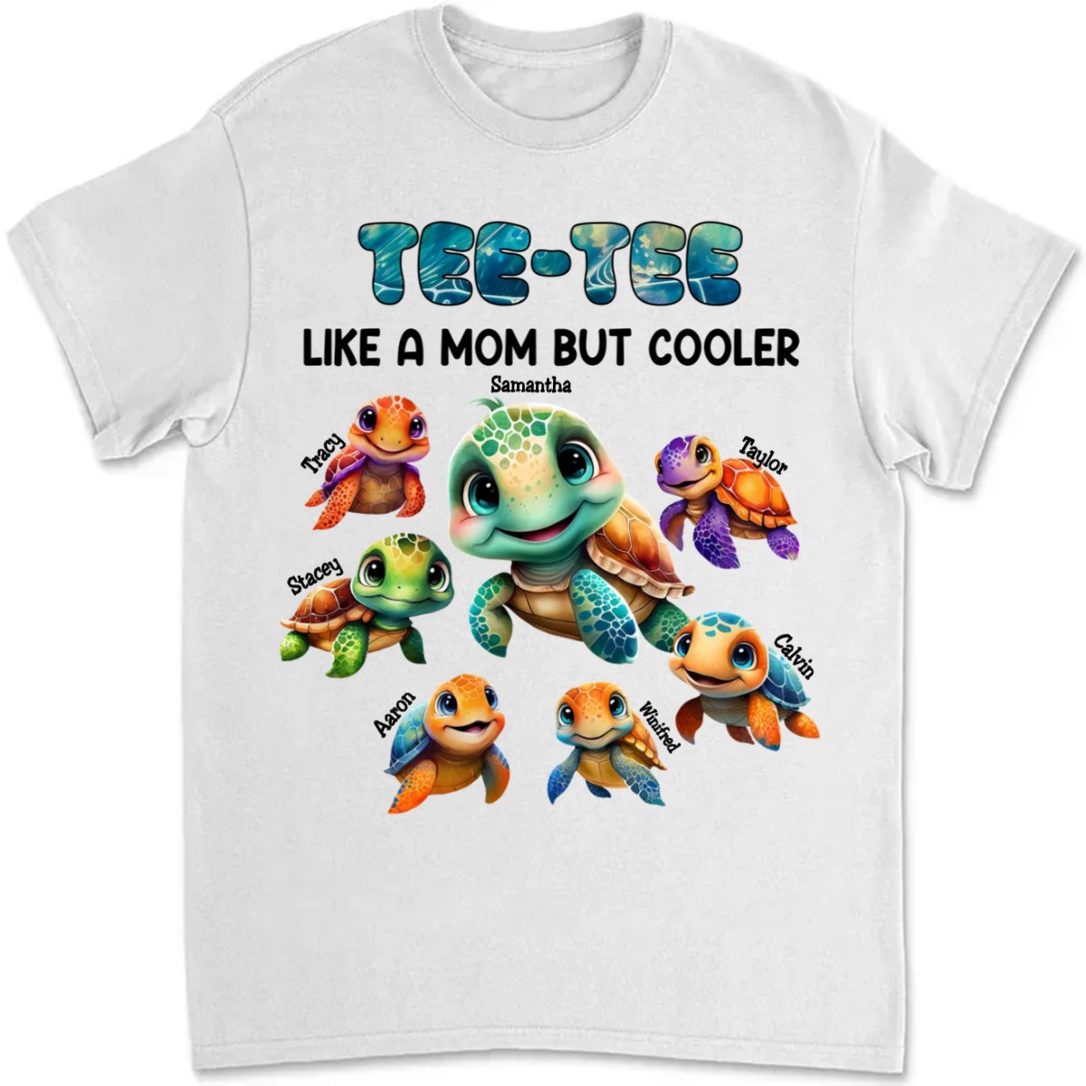 Family - Personalized Grandma Mom Auntie Turtle Like A Mom But Cooler Custom Name Cool Turtles - Personalized Unisex T-shirt