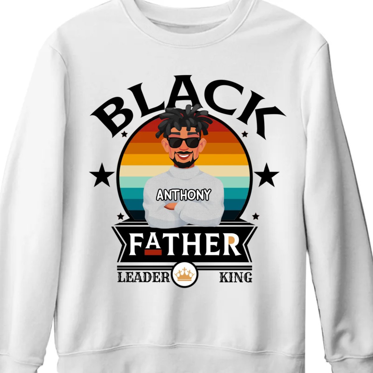 Father - Black Father Leader King - Personalized Unisex T-shirt, Hoodie, Sweatshirt