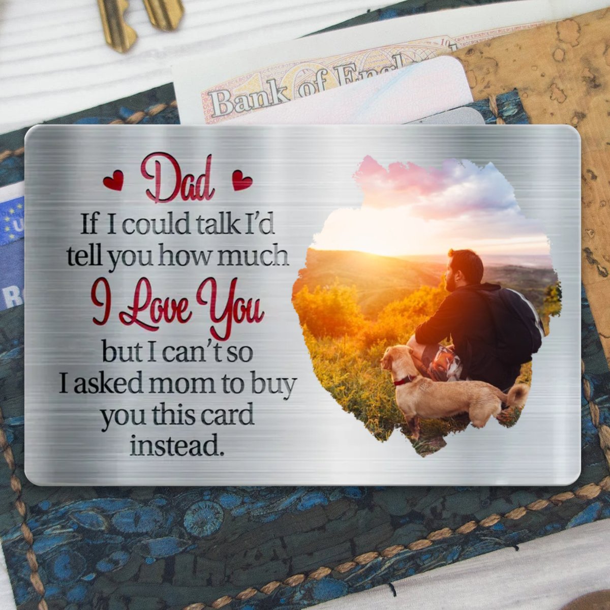 Father - Dad If I Could Talk I'd Tell You How Much I Love You - Personalized Aluminum Wallet Card
