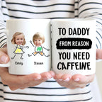 Father - To Dad From Reasons You Need Caffeine - Personalized Photo Mug