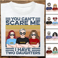 Père - Vous ne pouvez pas me faire peur, j'ai des filles - T-shirt unisexe personnalisé