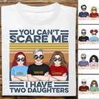 Père - Vous ne pouvez pas me faire peur, j'ai des filles - T-shirt unisexe personnalisé