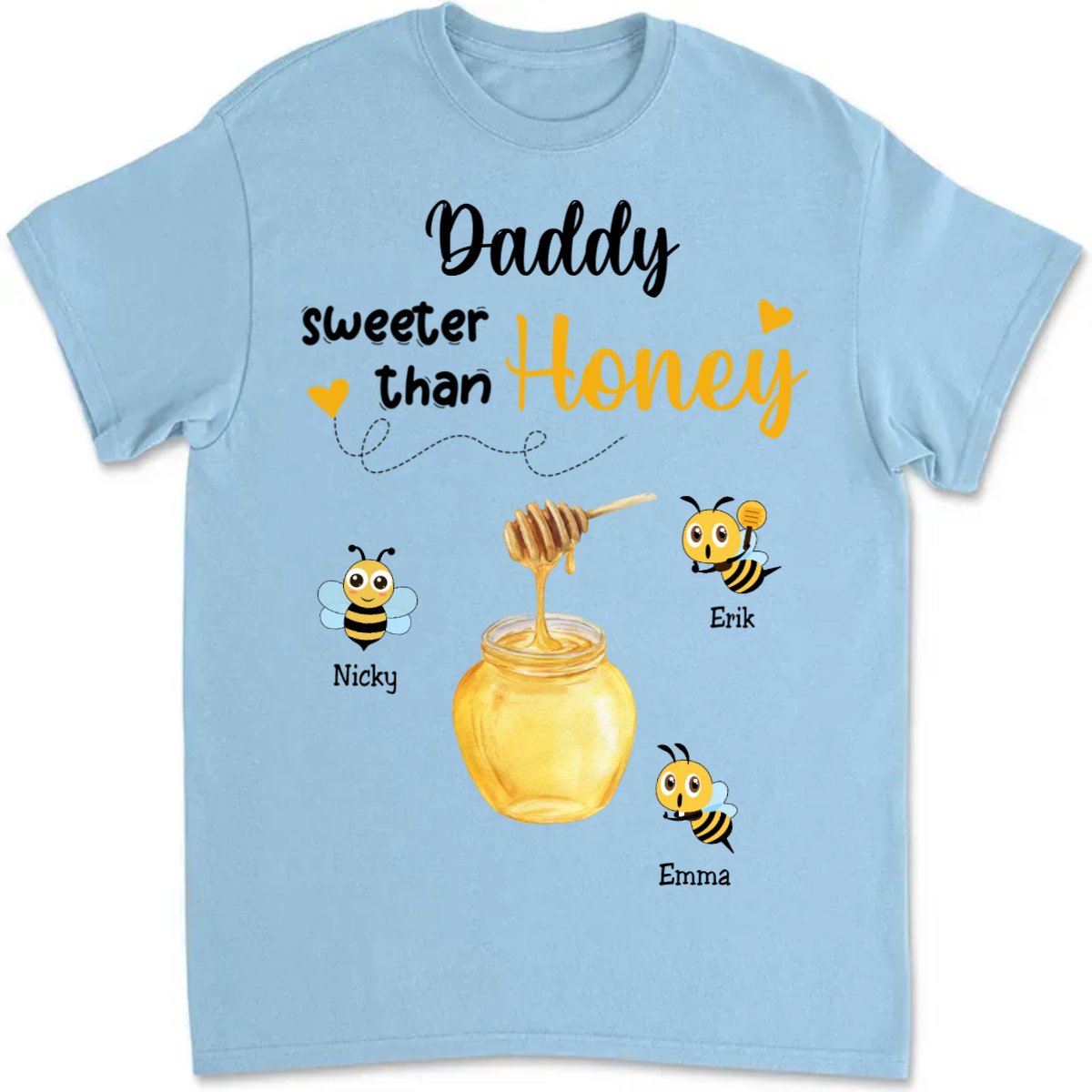 Father's Day - Daddy Sweeter Than Honey - Personalized Unisex T-shirt