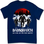Fête des Pères - Dadsquatch, comme un papa, mais beaucoup plus Sasquatch - T-shirt unisexe personnalisé