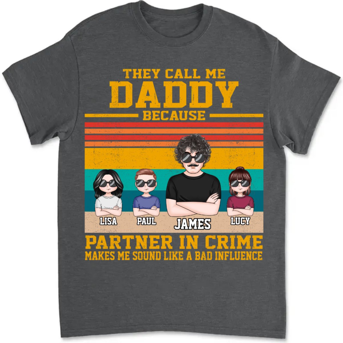 Father's Day - They Call Me Daddy Because Partner In Crime Makes Me Sound Like A Bad Influence - Personalized T-shirt
